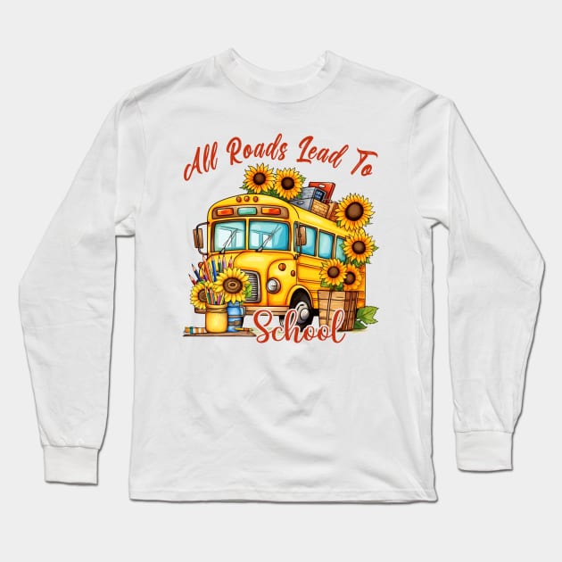 All Roads Lead To School Long Sleeve T-Shirt by Etopix